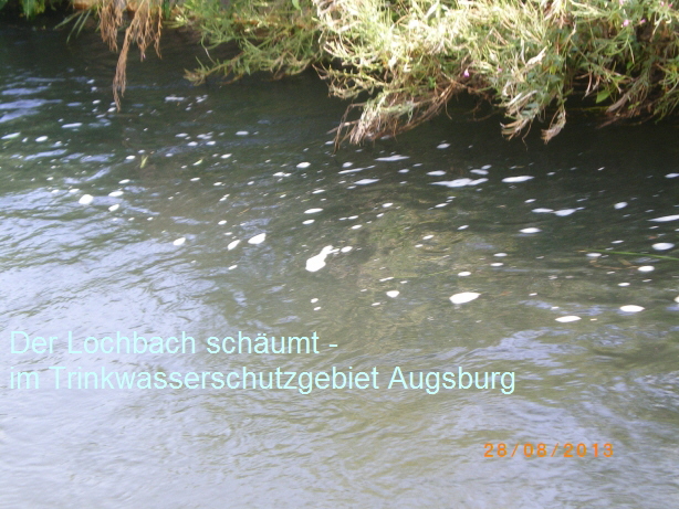 Der Lochbach schäumt - 
 im Trinkwasserschutzgebiet Augsburg